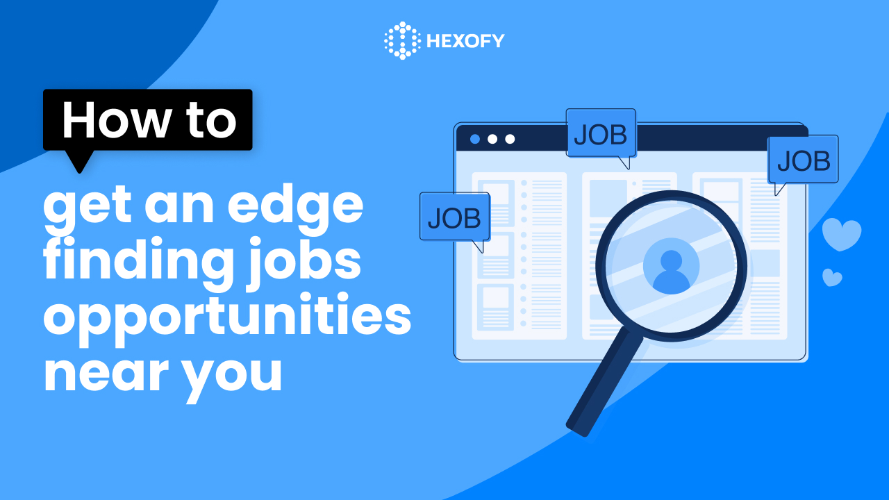 how-to-get-an-edge-finding-jobs-opportunities-near-you-academy-blog