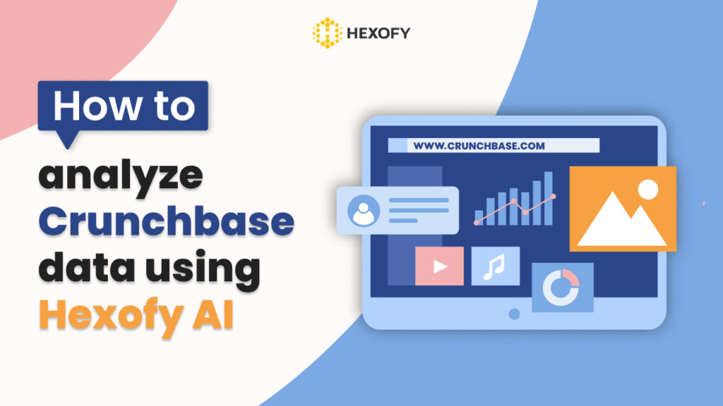 How to analyze Crunchbase data using Hexofy AI