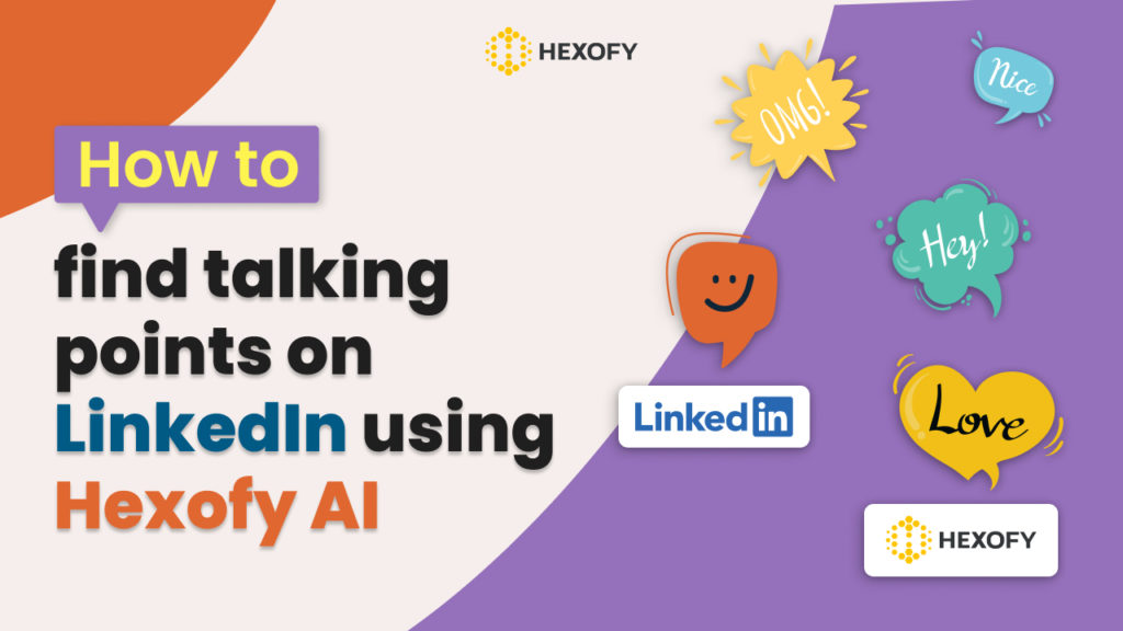 How to find talking points on LinkedIn using Hexofy AI